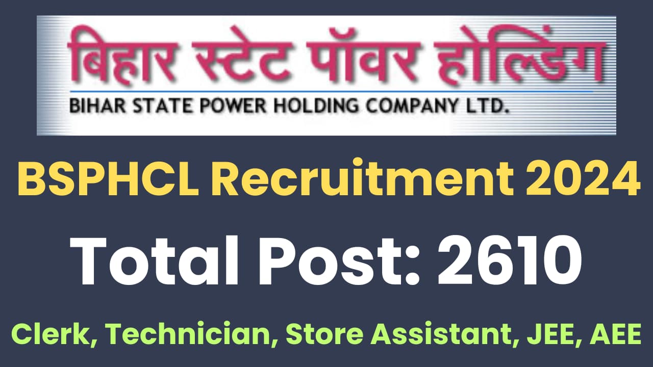 Bihar BSPHCL Technical Grade 3, Junior Account Clerk, Store Assistant, Junior Engineer, Assistant Engineer Recruitment 2024